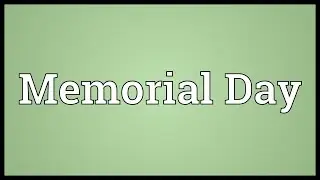 Memorial Day Meaning
