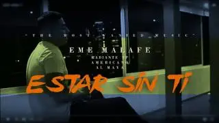 Estar Sin Ti - Eme Malafe (Prod. By Fer Americano & Radiante TP) Audio Oficial