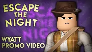 Escape The Night: SEASON 5 | Wyatt's Promo Video