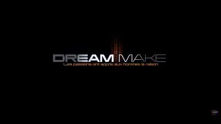 DREAM MAKE I - Partie 01