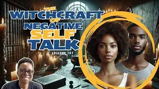 The Witchcraft of Negative Self-Talk