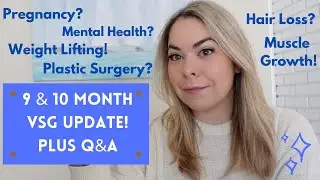 Losing Inches & Gaining Muscle ~ 9 & 10 Month VSG Update