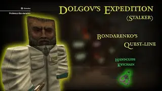 Dolgov's Expedition (Stalker) Bondarenko's Quest-Line