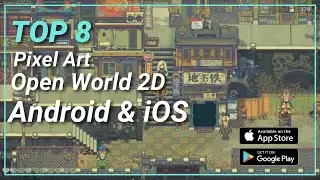 Top 8  Best Pixel Art Action Open World 2D  Games For Android & iOS