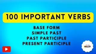 English Grammar Made Easy: Ace the Base, Past, and Present Forms of 100 Verbs