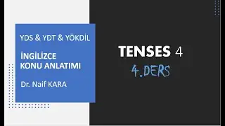 Dr. Naif Kara ile YDS & YDT Konu Anlatımı: İngilizce Zamanlar Konusu 4 - Son