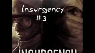 Insurgency #3- Rambo Mode