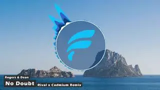 Rogers & Dean - No Doubt (Rival x Cadmium Remix) (Funk Bros Intro 2019)