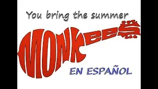 The Monkees You bring the summer en español