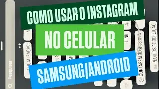 #14: COMO USAR O INSTAGRAM NO CELULAR SAMSUNG/ANDROID