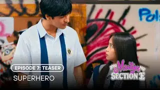 Episode 7 (Teaser): Superhero | Ang Mutya ng Section E | Studio Viva