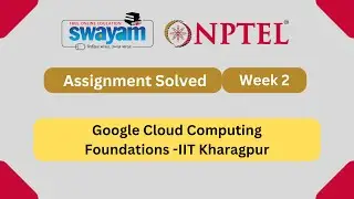 Google Cloud Computing Foundations Week 2 || NPTEL ANSWERS | 