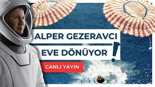 Alper Gezeravcı Dünya'ya Dönüyor! Ax-3 Görevi Ortak Yayını