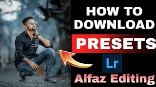 How To Download Lightroom Presets - Alfaz Editing