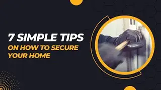 7 Simple Tips on How to Secure your Home