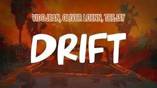 Vidojean X Oliver Loenn, Teejay - Drift (Lyric Video)