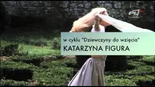 W cyklu dziewczyny do wzięcia Katarzyna Figura w Telewizji Kino Polska