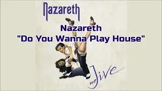 Nazareth - "Do You Wanna Play House" HQ/With Onscreen Lyrics!