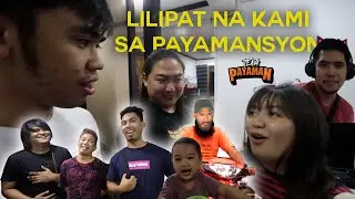 LILIPAT NA KAMI PAYAMANSYON!?