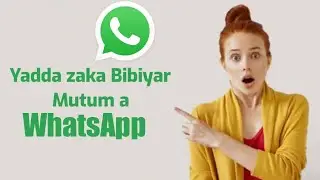 Yadda zaka bibiyi Budurwanka a WhatsApp