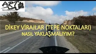 DİKEY VİRAJLAR (O DA NE?😮) | TEPE NOKTALARI VE KONUMLANMA | İleri Sürüş