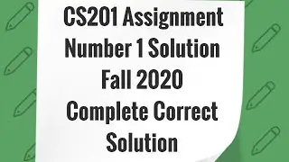 CS201 Assignment Number 1 Solution Fall 2020 Complete Correct Solution With Download Link