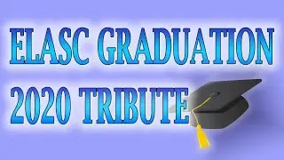 ELASC Graduation 2020 Tribute