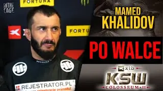 "Dajcie spokój Mariuszowi" - MAMED KHALIDOV na gorąco po KSW Colosseum 2 o SZPILKA vs PUDZIAN