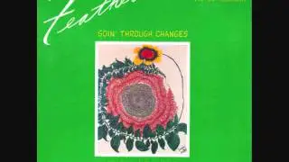 Feather - Goin' Through Changes