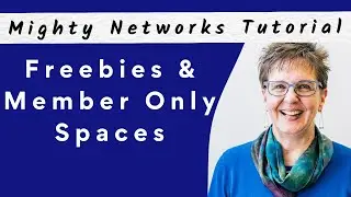 Public Freebies & Member Only Spaces | Mighty Networks Tutorial