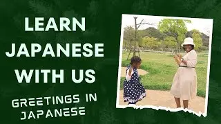 LEARN JAPANESE : How I study Japanese as a black mom in Japan | Greetings in Japanese |