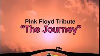 “The Journey” - Pink Floyd Tribute
