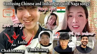 Singing Naga love songs to impress Chinese and Indian guys||Naga|| Indian girl||OmeTV||Arin Naga