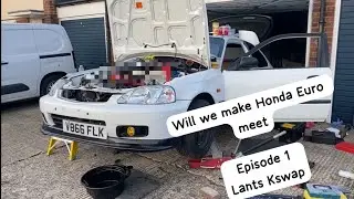 3 weeks till Honda Euro Meet, will lants car make it - KSWAP EP.1
