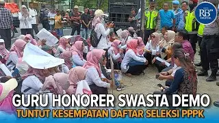 [BERITA RADAR] GURU HONORER SWASTA DEMONSTRASI, TUNTUT KESEMPATAN DAFTAR SELEKSI PPPK