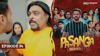 Pasanga I Episode 34 [Preview]