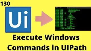 How to Execute Windows Commands in UiPath RPA| Sending commands to Windows cmd.exe Uipath Rpa