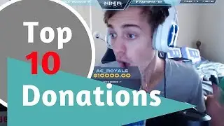 TOP 10 BIGGEST TWITCH DONATIONS ( Ninja, Maximilian_DOOD, Trainwreckstv )