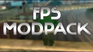 FPS UP MODPACK ДЛЯ САМПА
