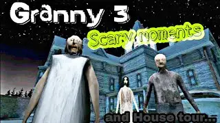 Granny 3 || Day 1-2 scary moments | House tour