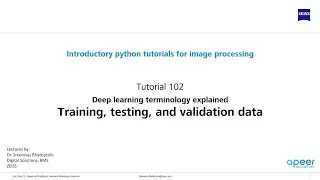 Tutorial 102  - Deep Learning terminology explained -  What is Training, Testing and Validation data