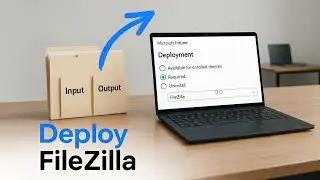 Deploy FileZilla Using Microsoft Intune | Install FileZilla with Intune on Windows Devices