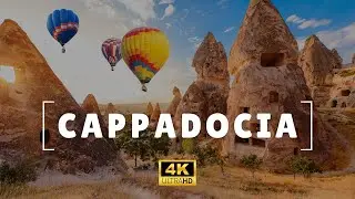 ☪︎ Cappadocia 4K - Fairy Chimneys, Hot Air Balloons, and Hidden Gems!