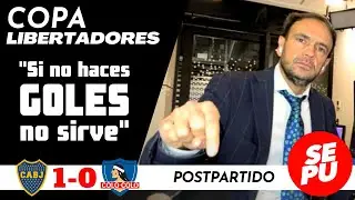 "Si no haces GOLES no sirve": Postpartido Boca Juniors 1 vs Colo-Colo 0 / Copa Libertadores #sepu