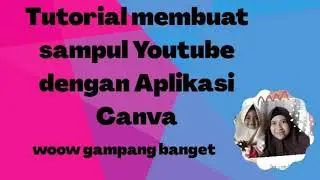 Tutorial 1: Cara membuat sampul Youtube dengan Canva