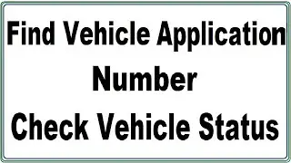 How To Find Vehicle Application Number : Check Vehicle Application Status