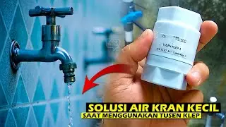 Solusi Meningkatkan Debit Air Kran yang Kecil Akibat Menggunakan Tusen Klep