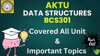 AKTU -  Data Structures One Shot BCS301 | All Unit Most Important Topics |