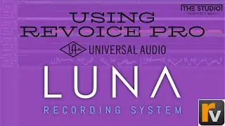 Universal Audio LUNA - How to use with Revoice Pro