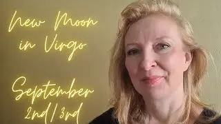 New Moon in Virgo September 2nd/3rd 2024 ALL SIGNS